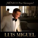 Luis Miguel Announces North American Tour ¡México Por Siempre!