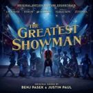 THE GREATEST SHOWMAN Soundtrack Earns Top Spot As Best Selling Album Globally For All