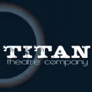 Titan Theatre Company Announces It's 10th Anniversary Season