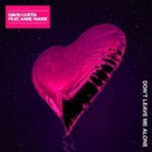 David Guetta Teams Up with Anne Marie for New Single DON'T LEAVE ME ALONE