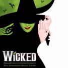WICKED Will Release Special Two-Disc 15th Anniversary Edition Cast Album