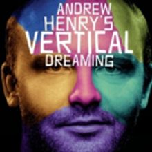 BWW REVIEW:  VERTICAL DREAMING Shares The Music And Poetry Gave Andrew Henry The Stre