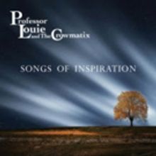Professor Louie & The Crowmatix to Release 'Songs Of Inspiration'