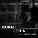 BURN THIS Box Office Opens Today