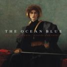 The Ocean Blue Announce First Album In Six Years