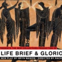 IRT Presents The New Collectives Production Of LIFE BRIEF & GLORIOUS