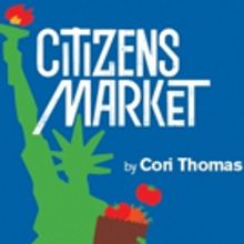 Cori Thomas's Latest CITIZENS MARKET Premieres at City Theatre