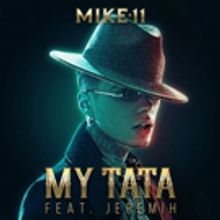 Mike11 and Jeremih Set To Release Music Video for MY TATA Single Next Week
