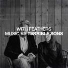 Terrible Sons Announce 'With Feathers' EP