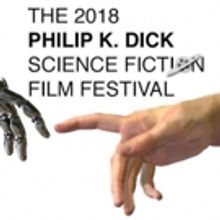 The 2018 Philip K. Dick Science Fiction Film Festival Announces Sixth Annual Award…