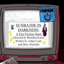 SUNBATHE IN DARKNESS Makes World Premiere at the 2019 Hollywood Fringe Festival in Ju
