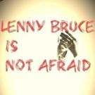 LENNY BRUCE IS NOT AFRAID Debuts at Frigid Festival