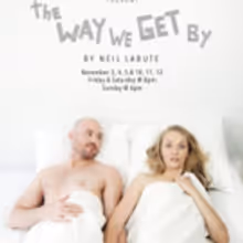 THE WAY WE GET BY by Neil LaBute Comes to Matthew Corozine Studio