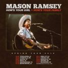Mason Ramsey Kicks Off The New Year With HOW'S YOUR GIRL & HOW'S YOUR FAMILY Spring…
