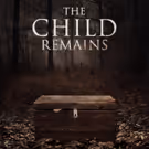 NYC Premiere of Acclaimed Canadian Horror THE CHILD REMAINS to Play Philip K. Dick…