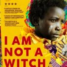 I AM NOT A WITCH, Selected as U.K.'s Entry for Best Foreign Language Film at the…