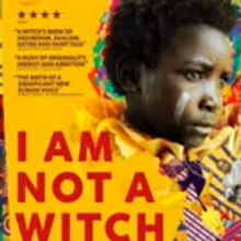 I AM NOT A WITCH, Selected as U.K.'s Entry for Best Foreign Language Film at the…