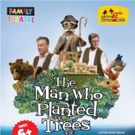 Puppet State Theatre Company Presents THE MAN WHO PLANTED TREES