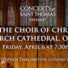 Saint Thomas Presents Conductor Stephen Darlington and The Choir of Christ Church…