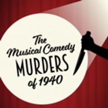 The Grand Theatre Presents THE MUSICAL COMEDY MURDERS OF 1940