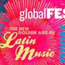 globalFEST: The New Golden Age of Latin Music Tour To Feature LAS CAFETERAS and…