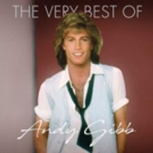 Andy Gibb's Top Hits Collected For THE VERY BEST OF ANDY GIBB Out April 13