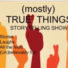 (MOSTLY) TRUE THINGS Announces Line Up For 11/18 Show