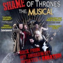 SHAME OF THRONES: THE MUSICAL Returns To LA For The Final Season