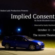IMPLIED CONSENT Makes World Premiere At Access Theater