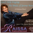 Raissa Katona Bennett Celebrates Release Of Jerome Kern CD At The Laurie Beechman
