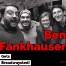 The 'Broadwaysted' Podcast Welcomes NEWSIES, BEAUTIFUL Star Ben Fankhauser