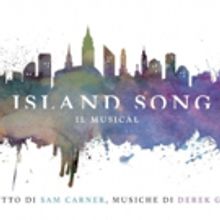 ISLAND SONG: il musical sulla Grande Mela per la prima volta in Italia