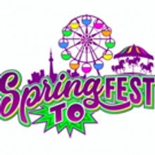 SpringFest TO Launches In Toronto For March Break