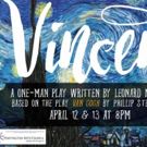 One-Man Play VINCENT Comes to Patchogue Theatre