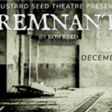 BWW Review: Mustard Seed Theatre's Dystopian But Hopeful REMNANT