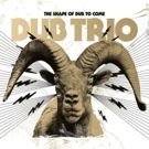 Dub Trio to Release THE SHAPE OF DUB TO COME on 4/26