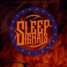 Sleep Signals Announce the Fireproof Tour and Tour with Atreyu, Memphis May Fire…