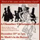 Downtown Music Productions Presents A CHAMBER CHRISTMAS CAROL Dec 23 At St. Marks…
