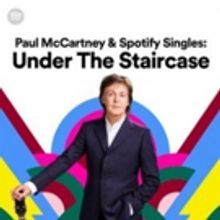 PAUL MCCARTNEY & SPOTIFY SINGLES: UNDER THE STAIRCASE is Available Now