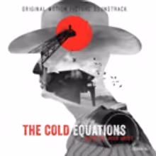 THE COLD EQUATIONS Soundtrack Featuring Members of Bon Iver, Arcade Fire, and More…
