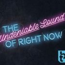 Blackfriars Theatre Presents THE UNDENIABLE SOUND OF RIGHT NOW