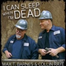 Max T. Barnes & Collin Raye Release Music Video for 'I Can Sleep When I'm Dead'