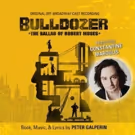 Broadway Records Announces the Release of BULLDOZER: THE BALLAD OF ROBERT MOSES…