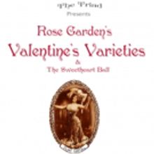 The Triad Presents ROSE GARDEN'S VALENTINE'S VARIETIES