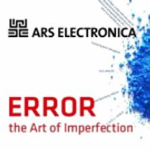 Ars Electronica Festival Presents its 2018 Theme ERROR - THE ART OF IMPERFECTION