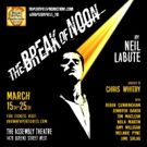 Triple ByPass Presents THE BREAK OF NOON By Neil LaBute