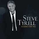 Steve Tyrell To Release A SONG FOR YOU 2/9