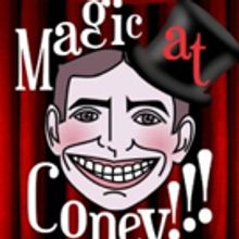MAGIC AT CONEY!!! Announces Guests for The Sunday Matinee, 12/2