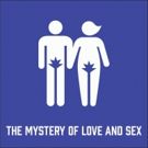 Honest Pint Theatre Co Presents THE MYSTERY OF LOVE AND SEX