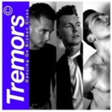 UK TREMORS Announce New Single DANCING ON BROKEN GLASS